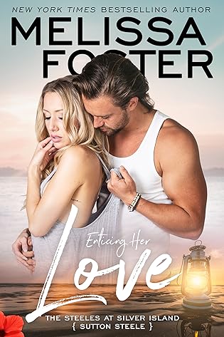 Enticing Her Love: Sutton Steele  by Melissa Foster