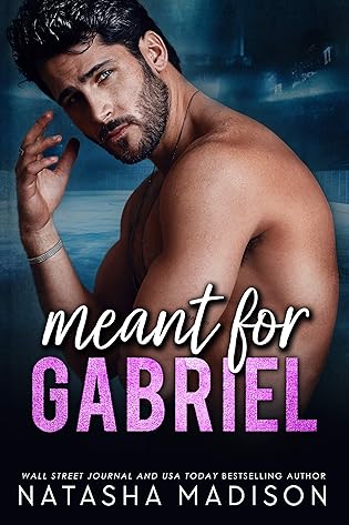 Meant for Gabriel  by Natasha Madison