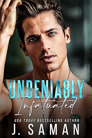 Undeniably Infatuated  by J. Saman