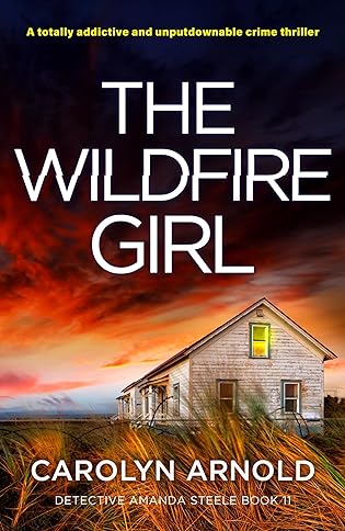 The Wildfire Girl  by Carolyn Arnold